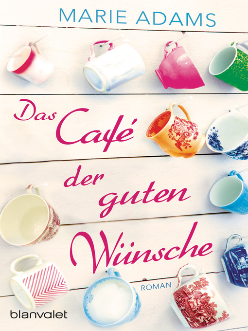 Title details for Das Café der guten Wünsche by Marie Adams - Available